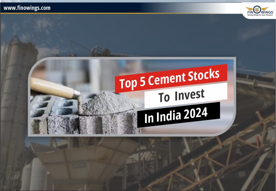 Top 5 Cement Stocks to Invest in India 2024